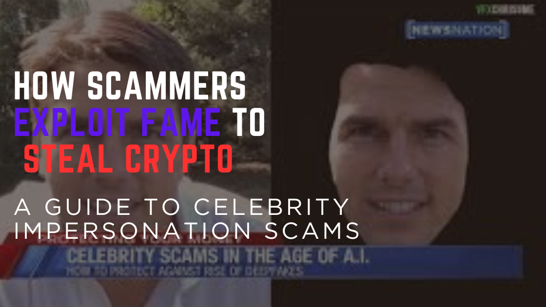 How Scammers Exploit Fame to Steal Your Crypto