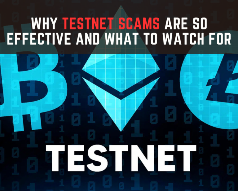 Why Testnet Scams are so Effective and What to Watch For