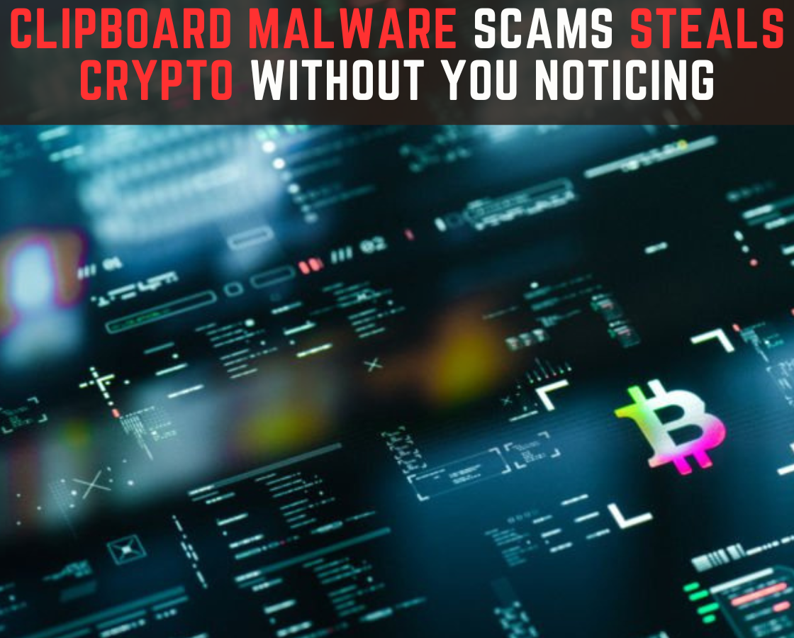 Clipboad Malware Steals Crypto Without You Noticing