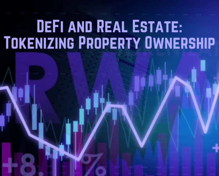 DeFi and Real Estate: Tokenizing Property Ownership