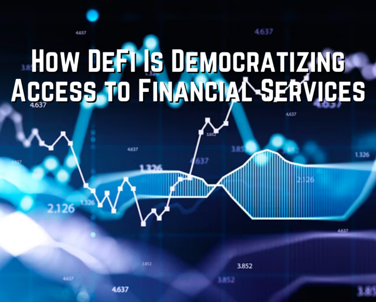 How DeFi Is Democratizing Access to Financial Services