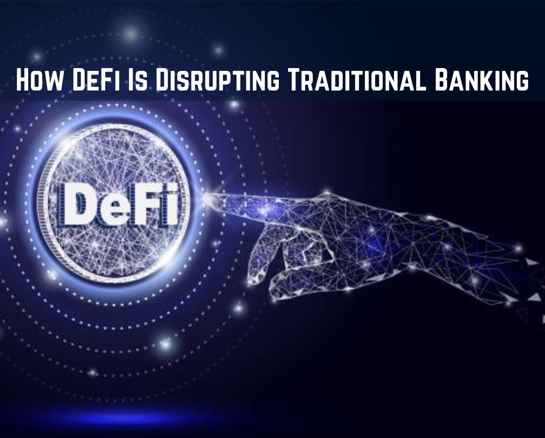 How Defi Is Disrupting Traditional Finance