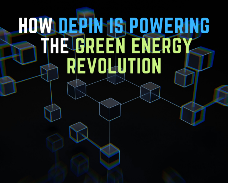 How DePin is Powering the Green Energy Revoluton