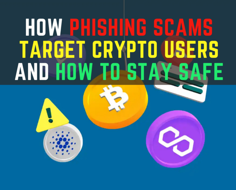 How Phishing Scams Target Crypto Users & How to Stay Safe