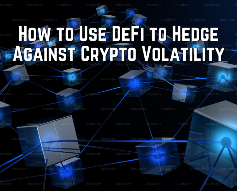 How to Use DeFi to Hedge Against Crypto Volatility