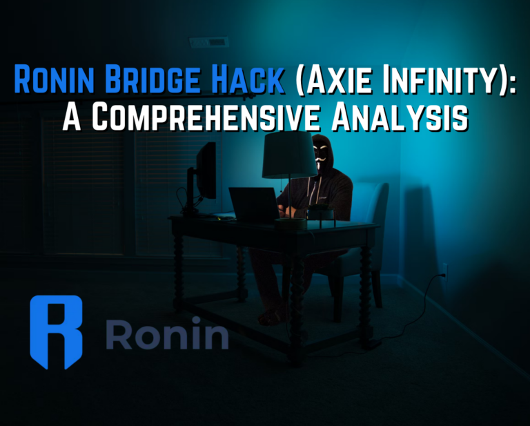 Ronin Bridge Hack (Axie Infinity): A Comprehensive Analysis