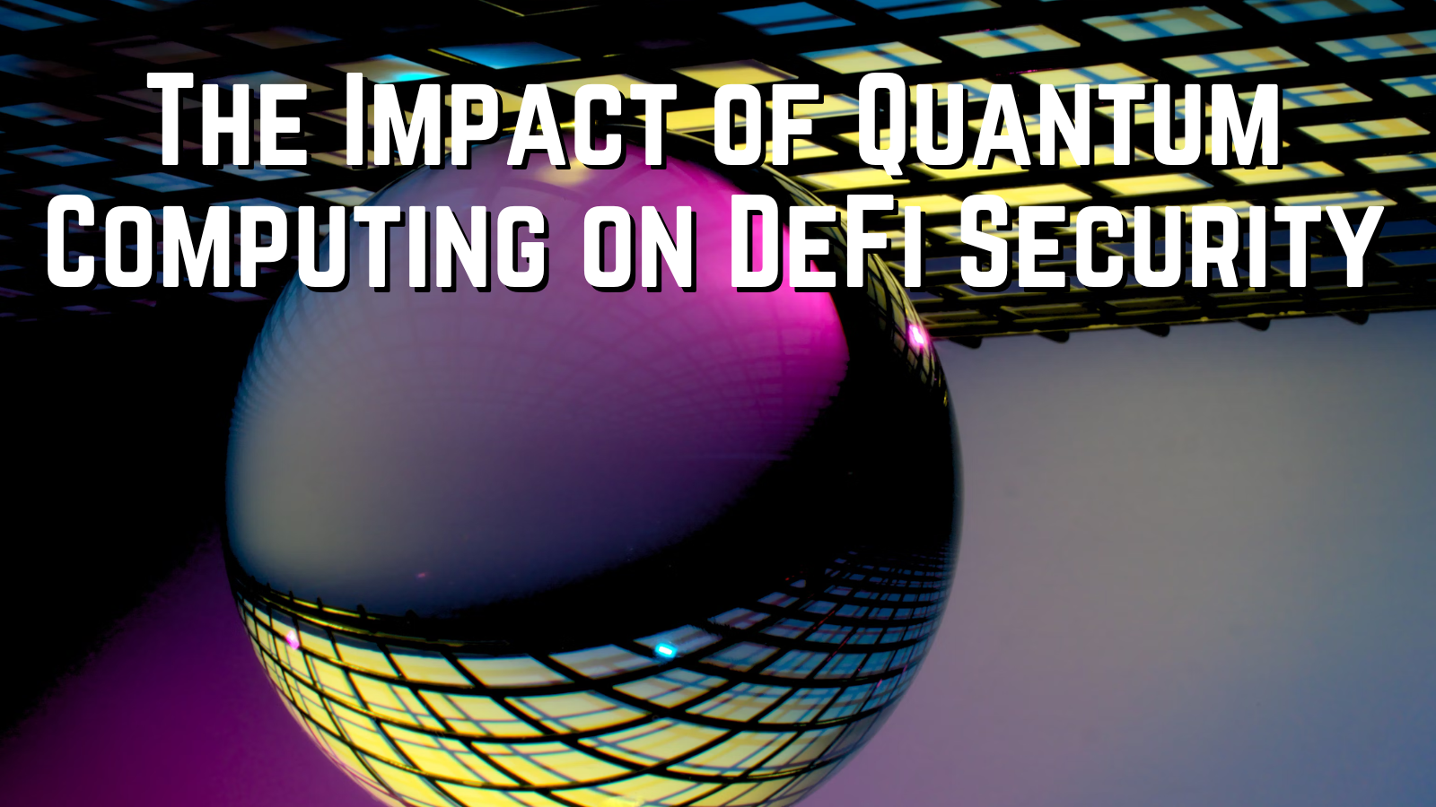 The Impact of Quantum Computing on DeFi Security