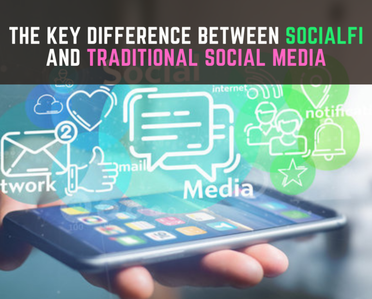 The Key Difference Between SocialFi and Legacy Social Media