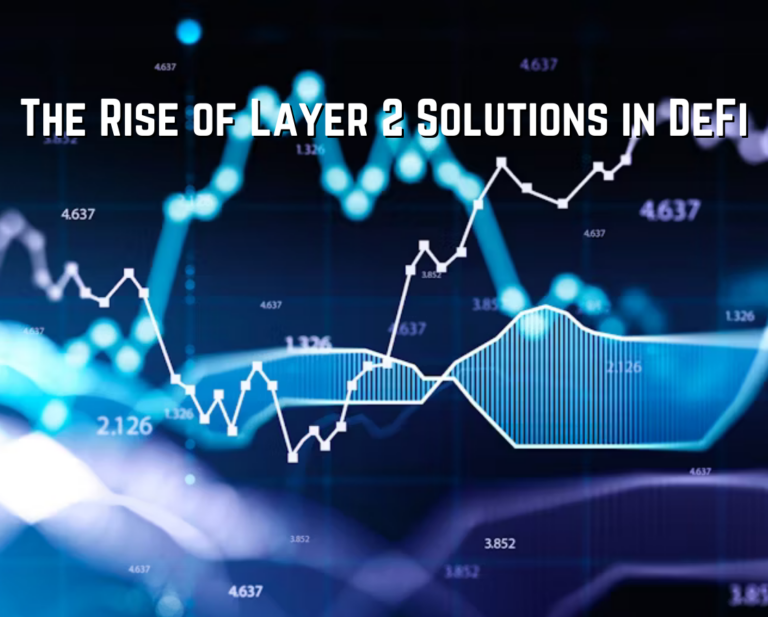 The Rise of Layer 2 Solutions in DeFi