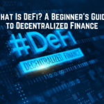 What Is DeFi? A Beginner’s Guide to Decentralized Finance