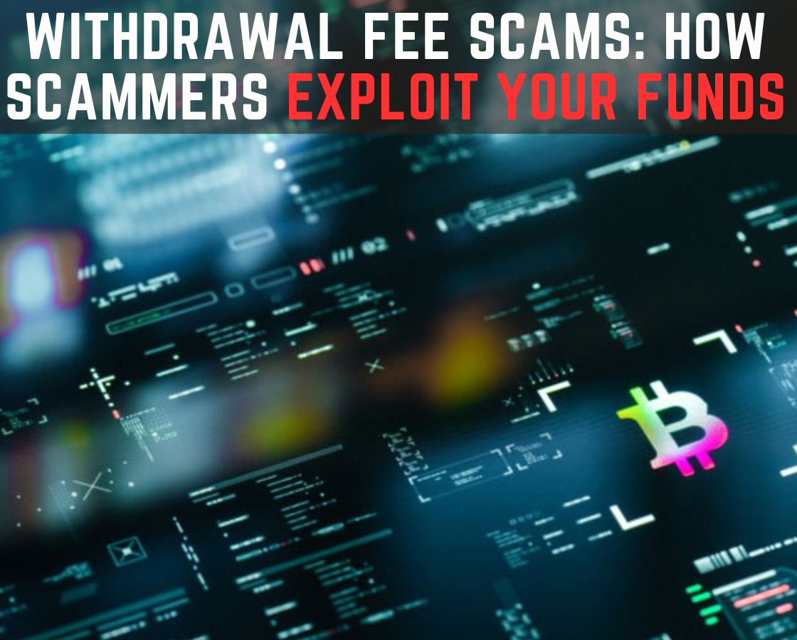 Withdrawal Fee Scams and How to Avoid Them