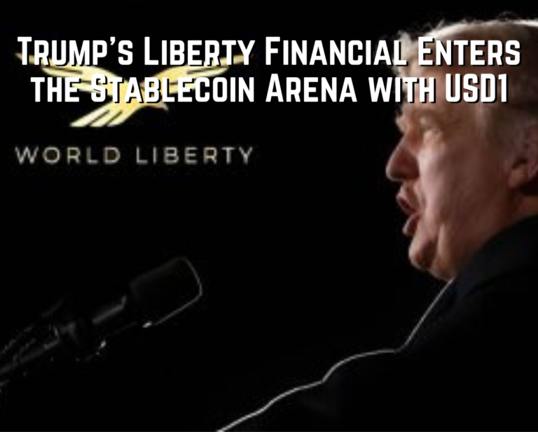 Trump’s Liberty Financial Enters the Stablecoin Arena with USD1